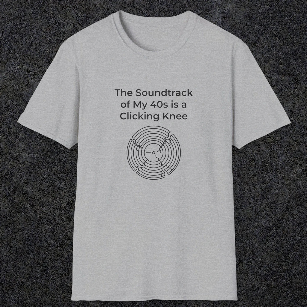 052 The Soundtrack Of My 40's Is A Clicking Knee | Funny Dad T-Shirt | RustyDad