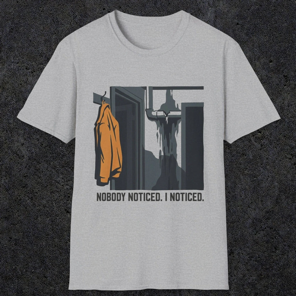 0090 Nobody Noticed I Noticed | Funny Dad T-Shirt | RustyDad