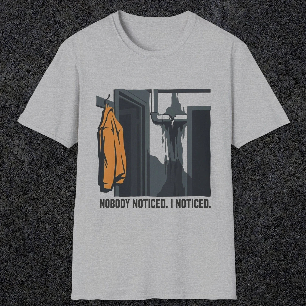 0090 Nobody Noticed I Noticed | Funny Dad T-Shirt | RustyDad
