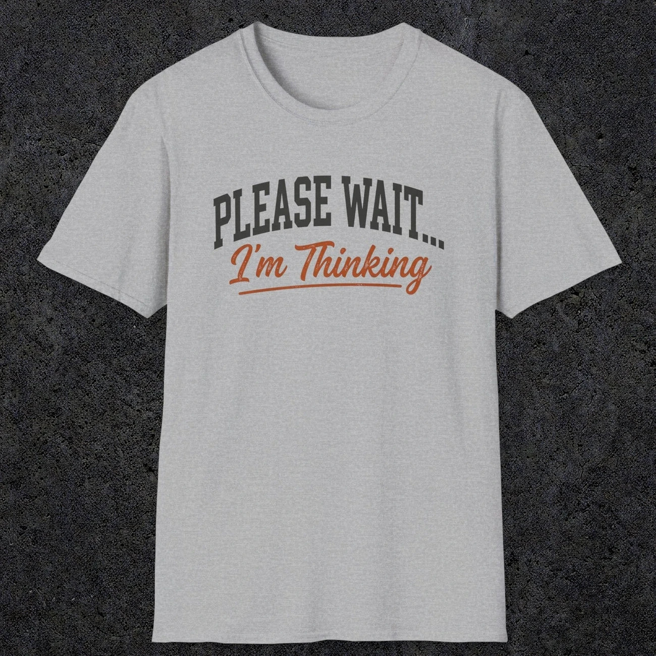0368 Please Wait ... I'M Thinking | Funny Dad T-Shirt | RustyDad