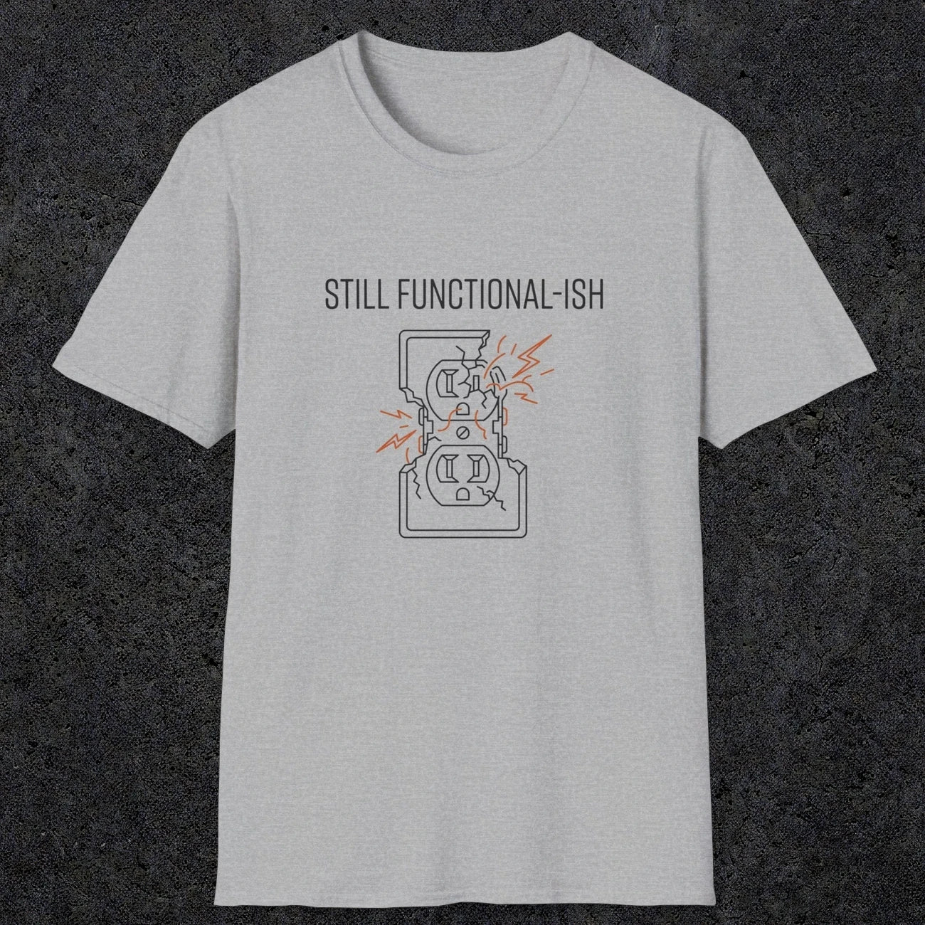 0092 Still functional-ish | Funny Dad T-Shirt | RustyDad