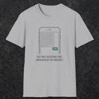 0142 They Tried The Internet First I Know Because They Mentioned It | Funny Dad T-Shirt | RustyDad