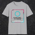 0365 Please Wait ... Im Thinking | Funny Dad T-Shirt | RustyDad