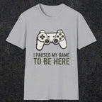 0376 I Paused My Game To Be Here | Funny Dad T-Shirt | RustyDad