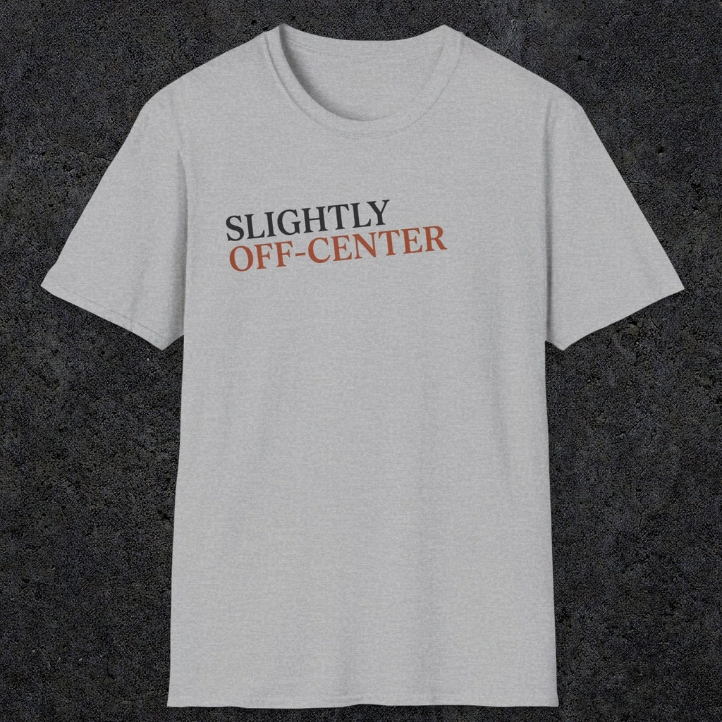 0036 Slightly off center (OCD trigger) | Funny Dad T-Shirt | RustyDad