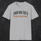 0412 I Know What That Is. Loading Budget Estimate | Funny Dad T-Shirt | RustyDad