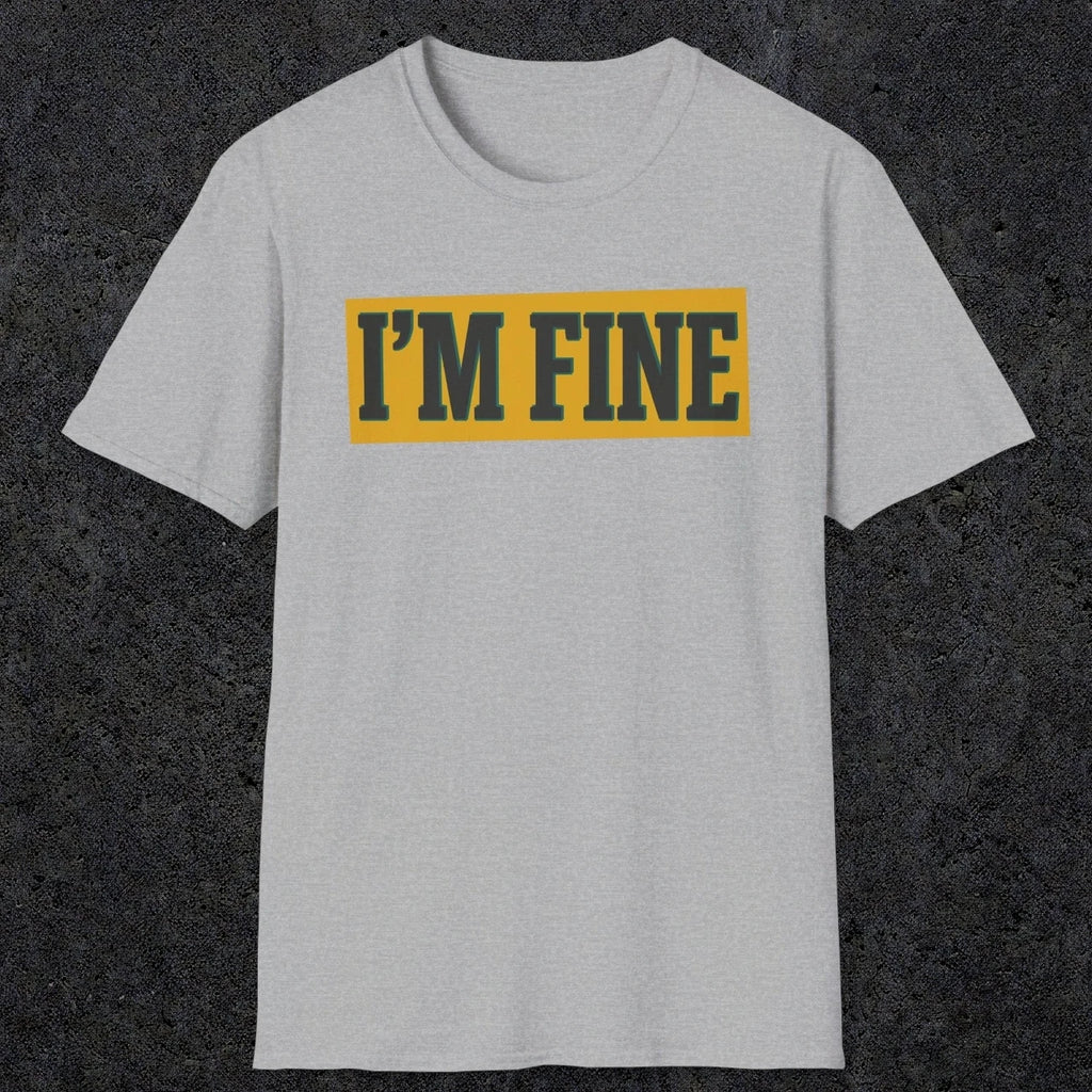 0489 I'M Fine | Funny Dad T-Shirt | RustyDad