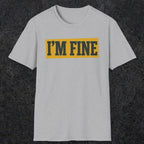 0489 I'M Fine | Funny Dad T-Shirt | RustyDad