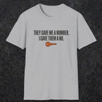 0179 They Gave Me A Number I Gave Them A No | Funny Dad T-Shirt | RustyDad