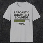 0397 Sarcastic Comment Loading | Funny Dad T-Shirt | RustyDad