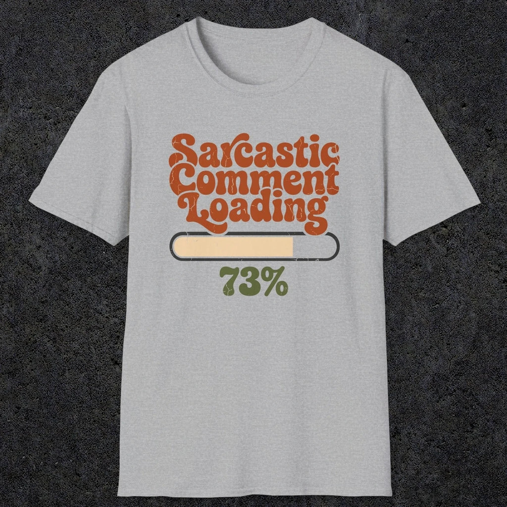 0394 Sarcastic Comment Loading | Funny Dad T-Shirt | RustyDad