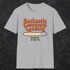 0394 Sarcastic Comment Loading | Funny Dad T-Shirt | RustyDad
