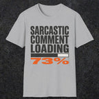 0399 Sarcastic Comment Loading | Funny Dad T-Shirt | RustyDad