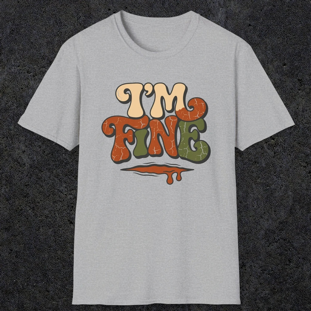 0487 I'M Fine | Funny Dad T-Shirt | RustyDad