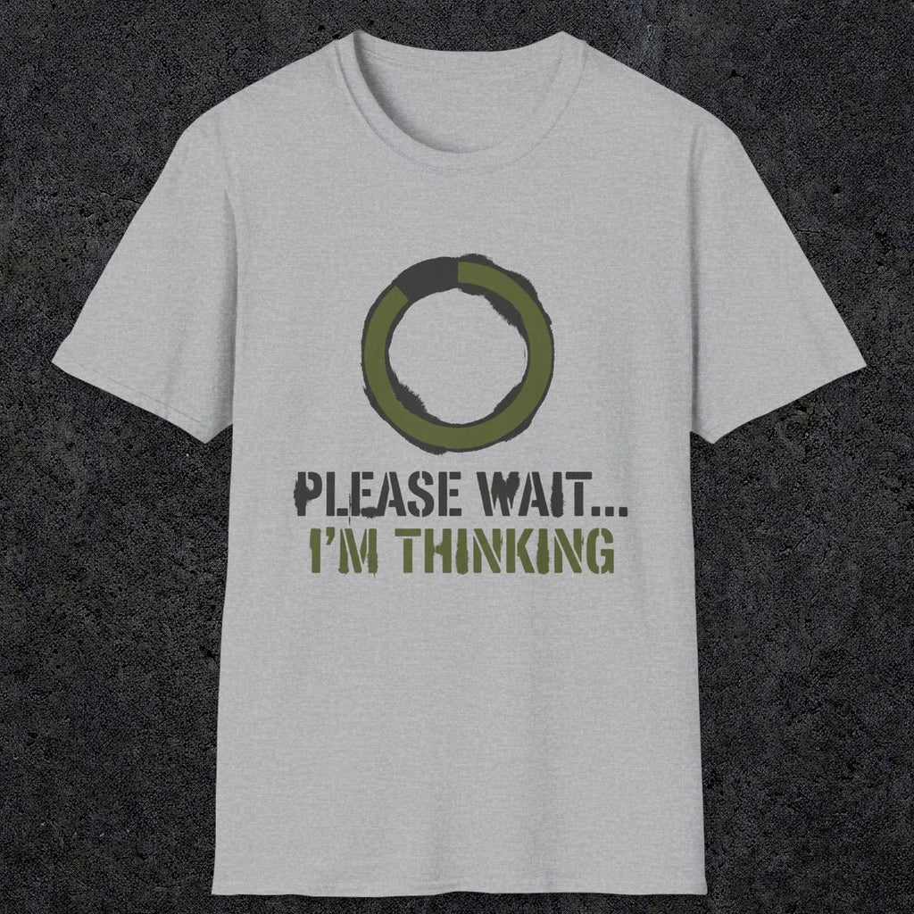 0367 Please Wait ... Im Thinking | Funny Dad T-Shirt | RustyDad