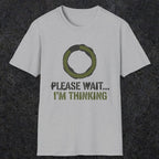 0367 Please Wait ... Im Thinking | Funny Dad T-Shirt | RustyDad