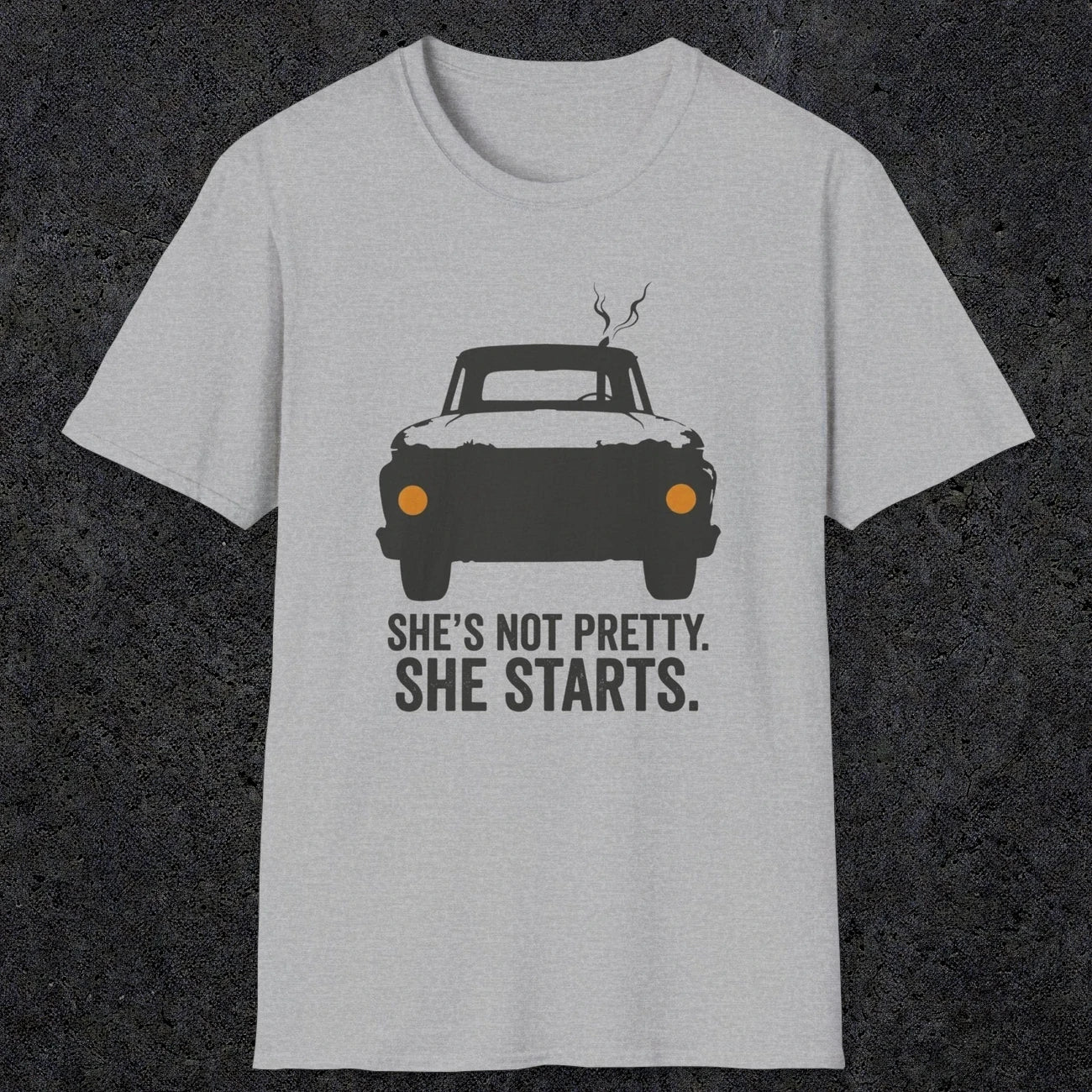 0167 Shes Not Pretty. She Starts | Funny Dad T-Shirt | RustyDad