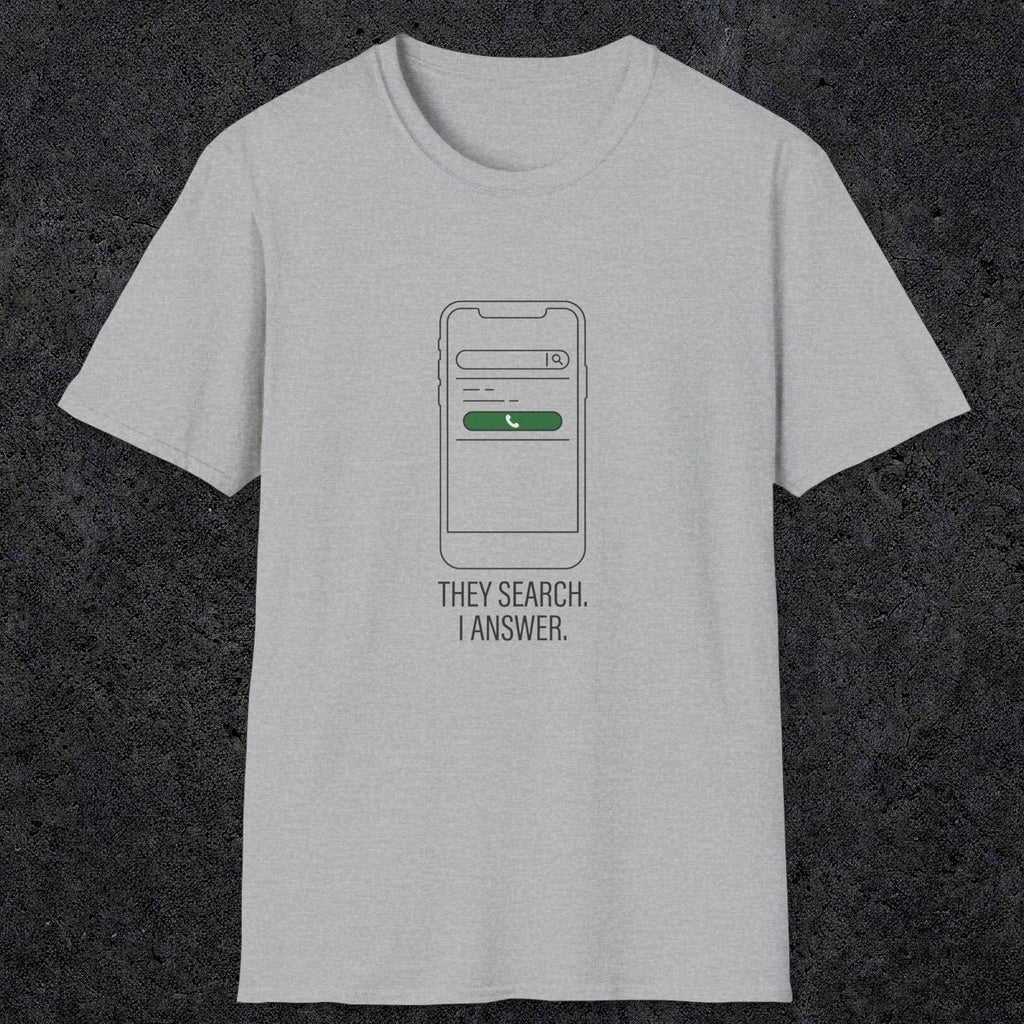 0144 They Search I Answer | Funny Dad T-Shirt | RustyDad