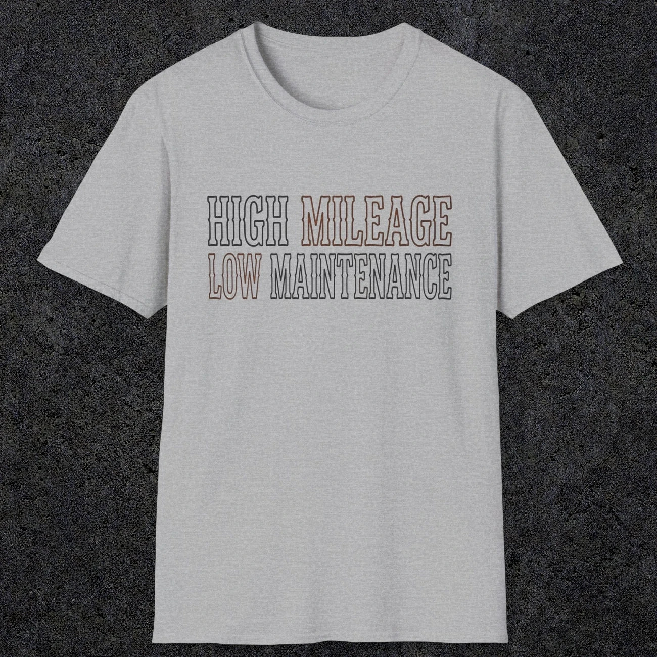 0043 High Mileage Low maintenance | Funny Dad T-Shirt | RustyDad