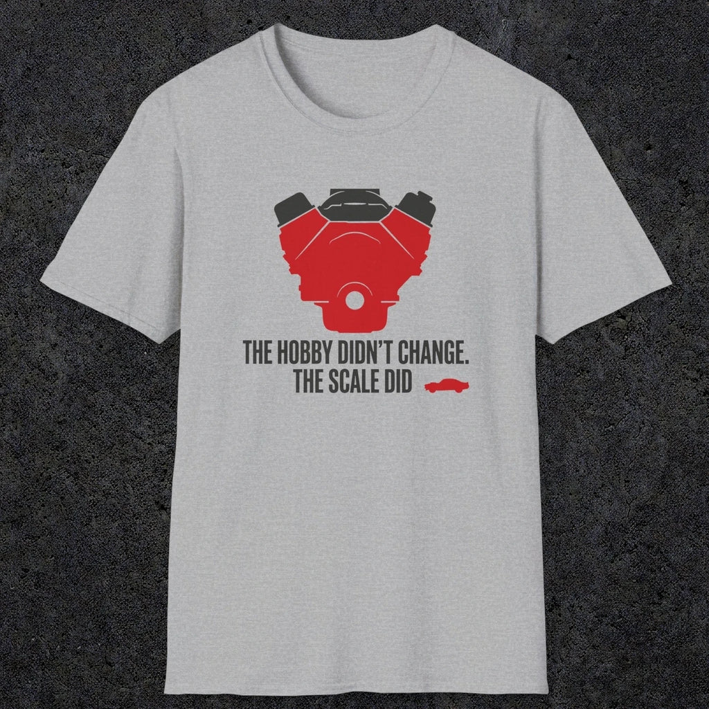 0557 The Hobby Didn't Change. The Scale Did. | Dad T-Shirt | RustyDad