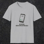 0131 Not On Call Never Stops Getting Calls | Funny Dad T-Shirt | RustyDad