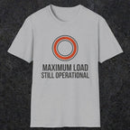 0332 Maximum Load, Still Operational | Funny Dad T-Shirt | RustyDad