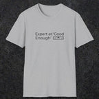 068 Expert at good enough | Funny Dad T-Shirt | RustyDad