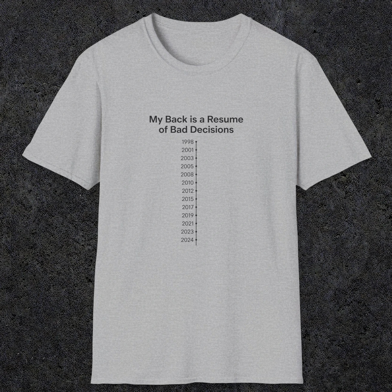 061 My back is a resume of bad decisions | Funny Dad T-Shirt | RustyDad