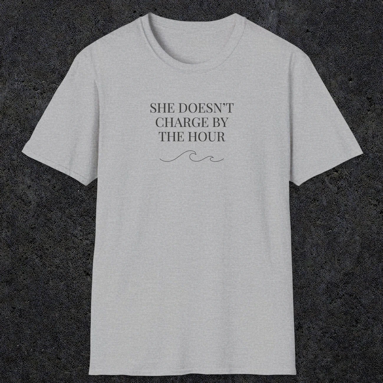 0670 She Doesn't Charge By The Hour | Funny Dad T-Shirt | RustyDad