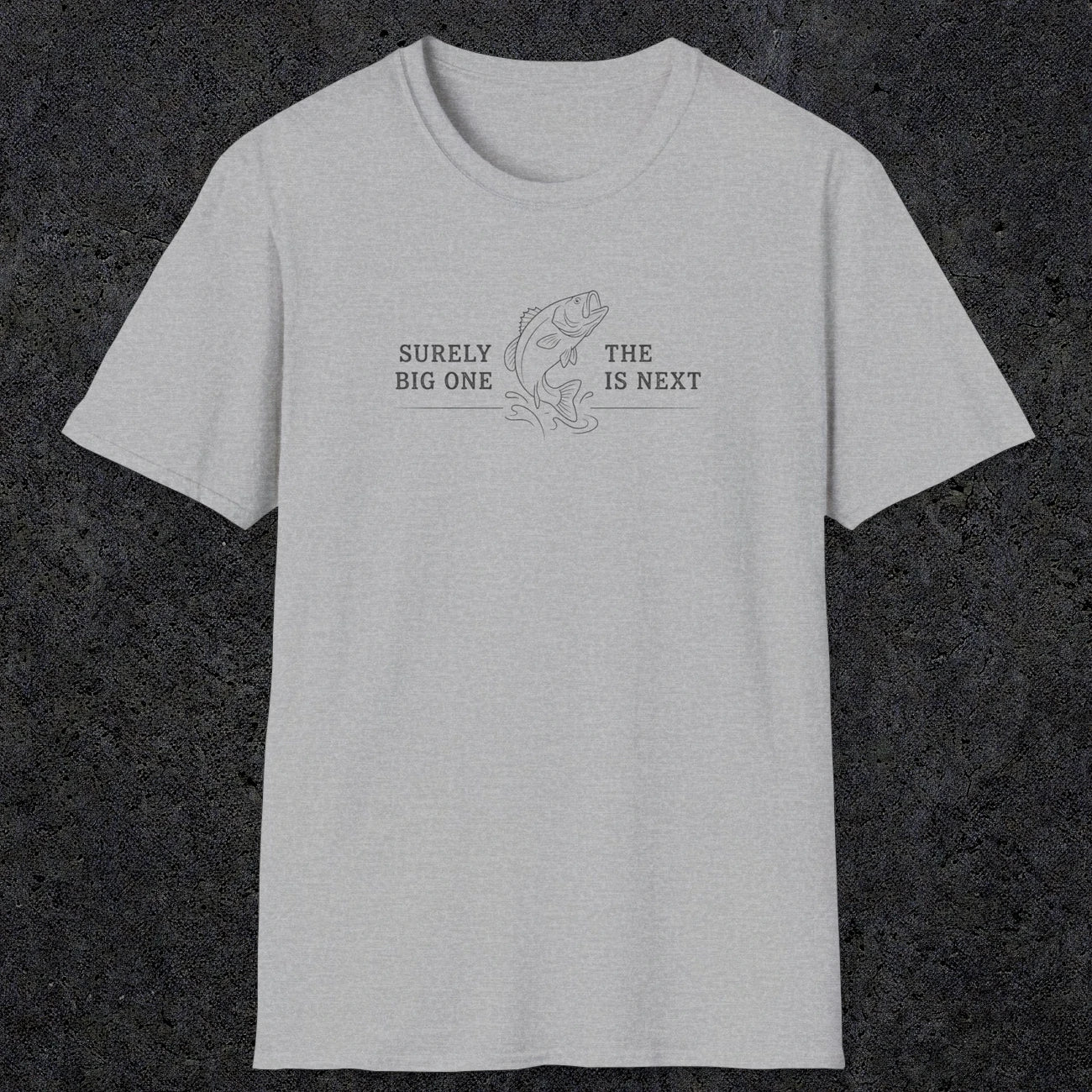 0672 Surely The Big One Is Next | Funny Dad T-Shirt | RustyDad