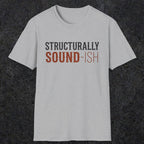 0033 Structurally sound-ish | Funny Dad T-Shirt | RustyDad