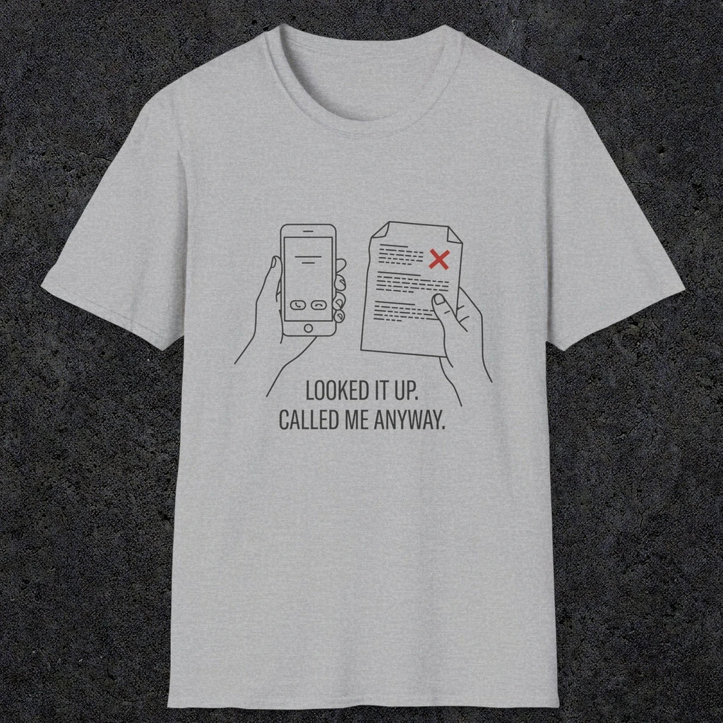 0139 Looked It Up Called Me Anyway | Funny Dad T-Shirt | RustyDad
