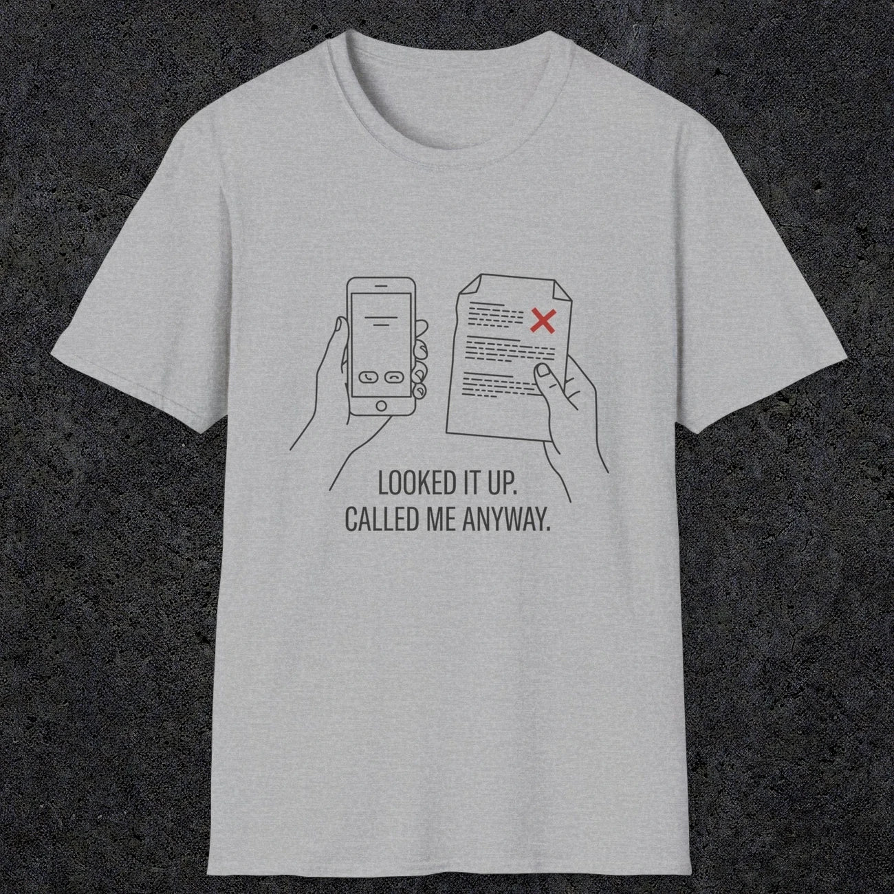 0139 Looked It Up Called Me Anyway | Funny Dad T-Shirt | RustyDad