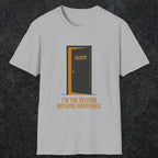 0102 Im The Reason Nothing Happened | Funny Dad T-Shirt | RustyDad