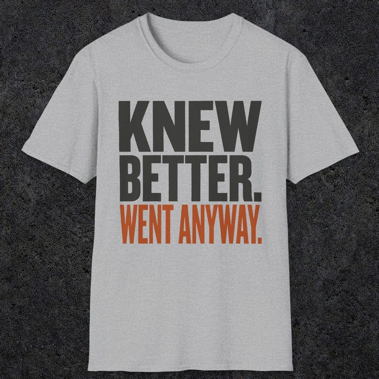 0547 Knew Better. Went Anyway. | Funny Dad T-Shirt | RustyDad