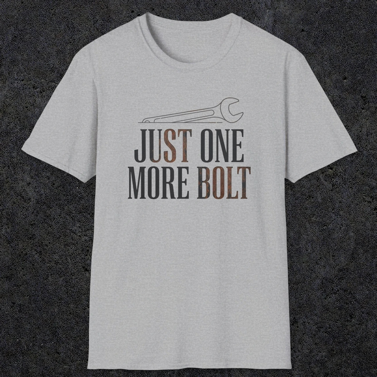0069 Just one more bolt | Funny Dad T-Shirt | RustyDad