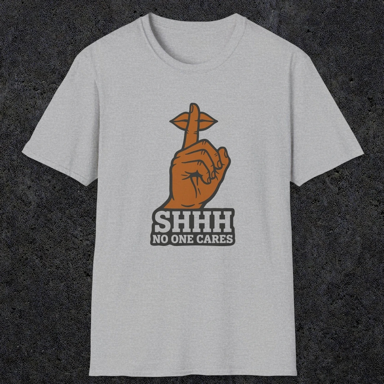 0507 Shhh No One Cares | Funny Dad T-Shirt | RustyDad