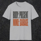0354 Body Present. Mind Garage | Funny Dad T-Shirt | RustyDad