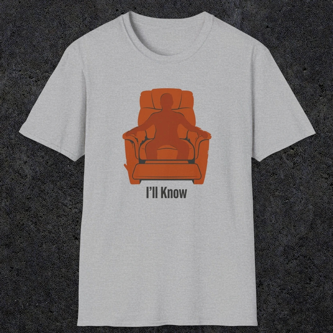 0479 I'll Know | Funny Dad T-Shirt | RustyDad