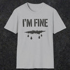 0490 I'M Fine | Funny Dad T-Shirt | RustyDad