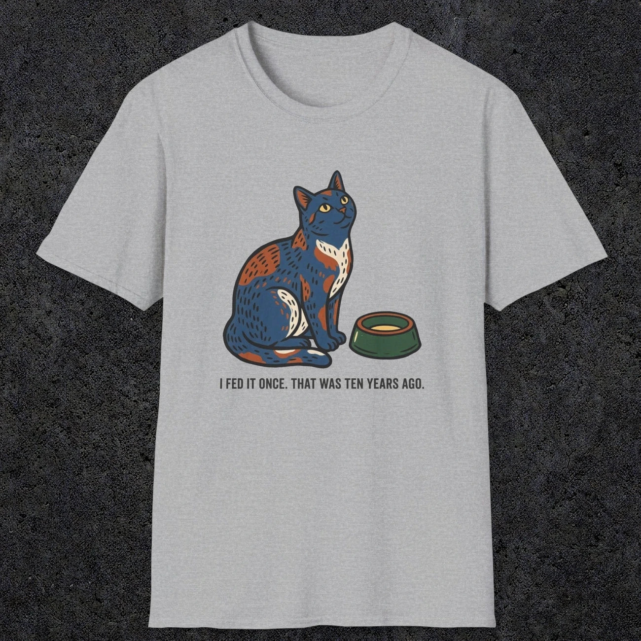 0228 I Fed It Once. That Was Ten Years Ago | Funny Dad T-Shirt | RustyDad
