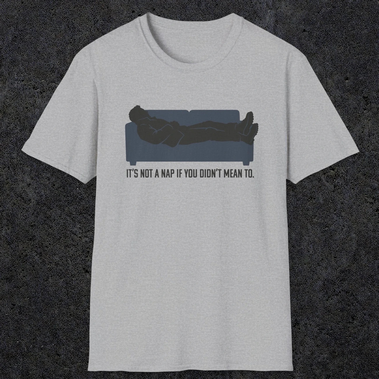 0217 Its Not A Nap If You Didnt Mean To | Funny Dad T-Shirt | RustyDad