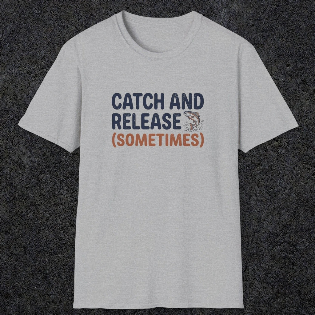 0061 Catch and release (sometimes) | Funny Dad T-Shirt | RustyDad