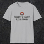 0331 Currently At Capacity, Please Stand By | Funny Dad T-Shirt | RustyDad
