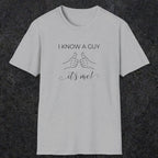 0095 I know a guy, it's me | Funny Dad T-Shirt | RustyDad