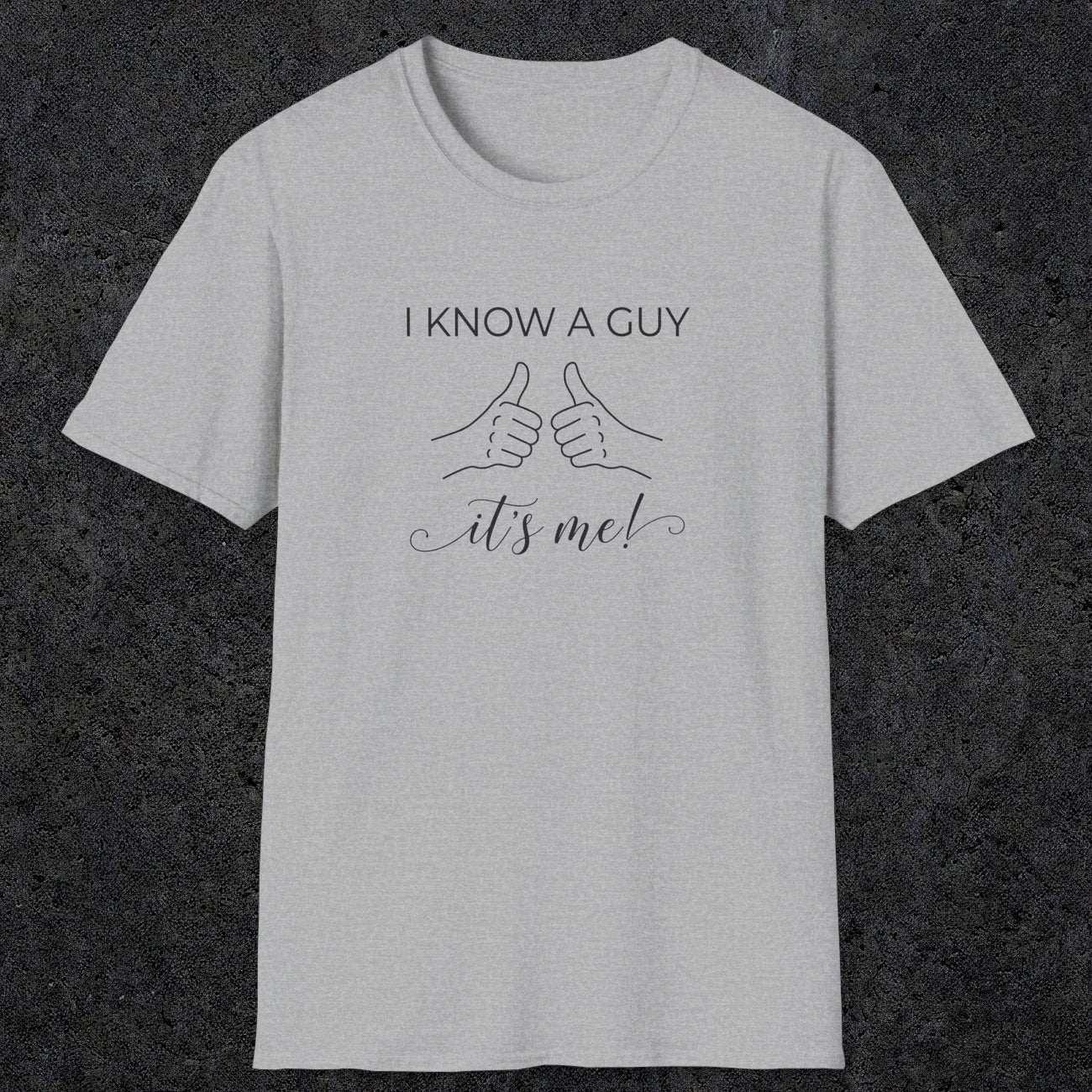0095 I know a guy, it's me | Funny Dad T-Shirt | RustyDad