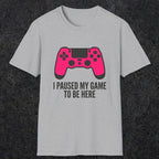 0372 I Paused My Game To Be Here | Funny Dad T-Shirt | RustyDad