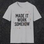 0023 made it work somehow | Funny Dad T-Shirt | RustyDad