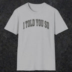 0406 I Told You So | Funny Dad T-Shirt | RustyDad