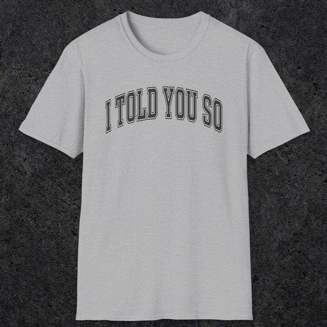 0406 I Told You So | Funny Dad T-Shirt | RustyDad